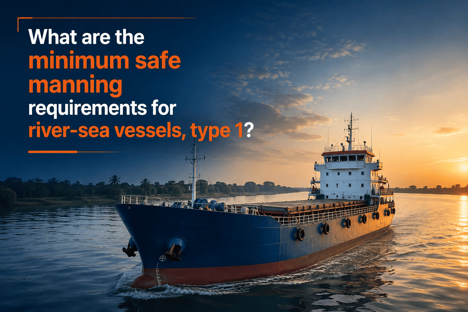 Minimum safe manning requirements for River-Sea Vessels Type 1